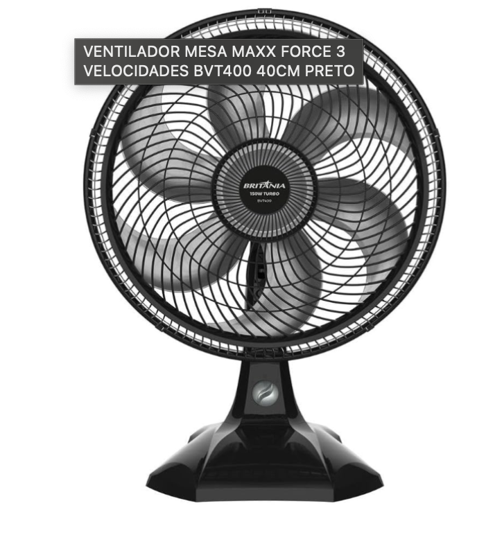 VENTILADOR MESA MAXX FORCE 3 VELOCIDADES BVT400 40CM PRETO