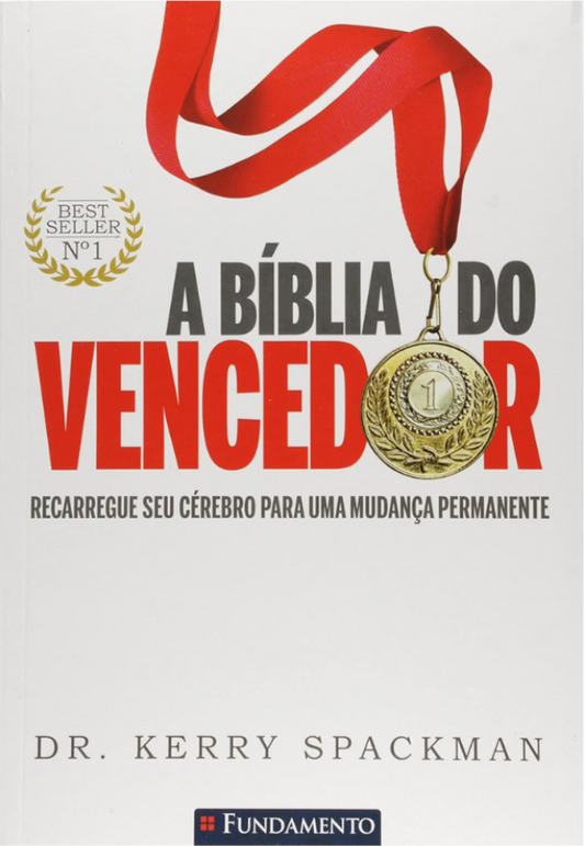 A Bíblia Do Vencedor - Recarregue Seu Cérebro Para Uma Mudança Permanente